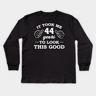 Birthday It Took 44 Years To Look This Good Funny Kids Long Sleeve T-Shirt